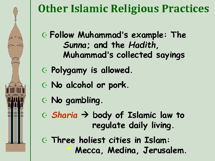 Other Islamic Religious Practices Z Follow Muhammad’s example: The Sunna; and the Hadith, Muhammad’s