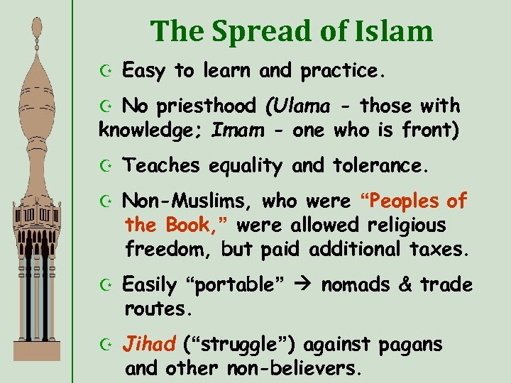 The Spread of Islam Z Easy to learn and practice. No priesthood (Ulama -