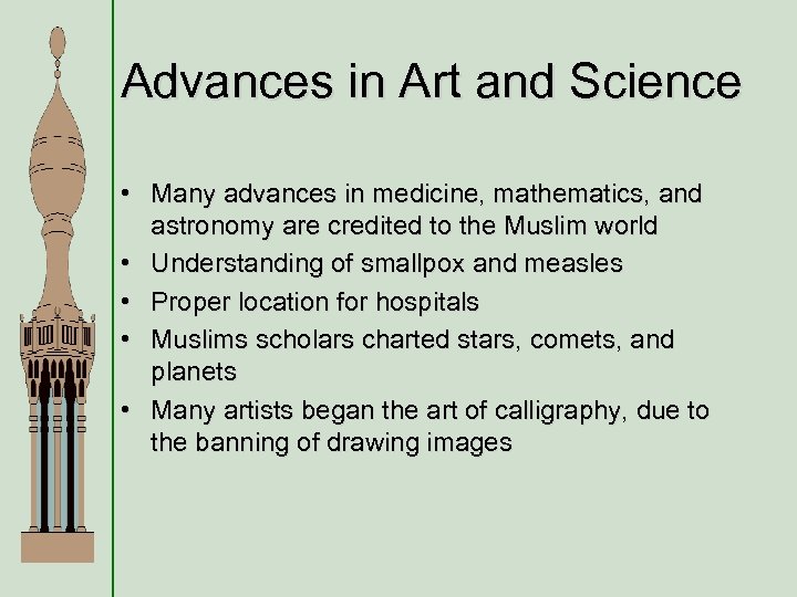 Advances in Art and Science • Many advances in medicine, mathematics, and astronomy are