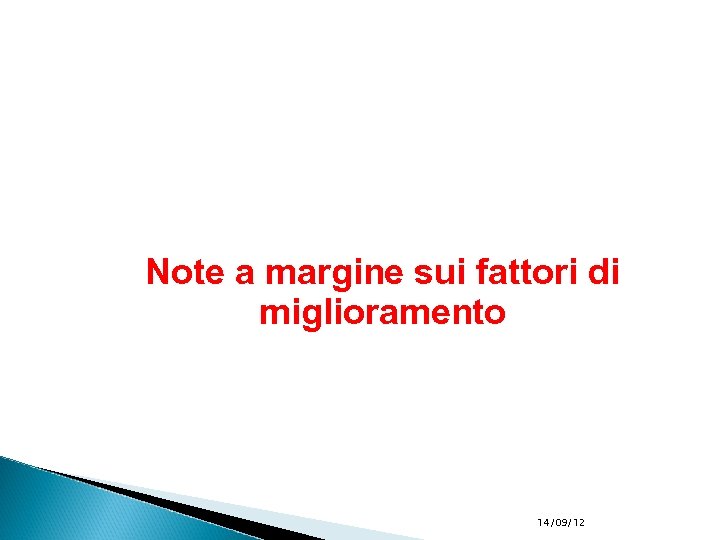 Note a margine sui fattori di miglioramento 14/09/12 