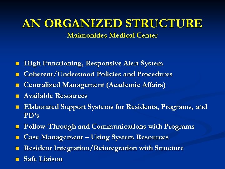 AN ORGANIZED STRUCTURE Maimonides Medical Center n n n n n High Functioning, Responsive