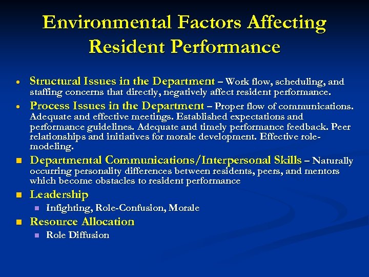 Environmental Factors Affecting Resident Performance Structural Issues in the Department – Work flow, scheduling,