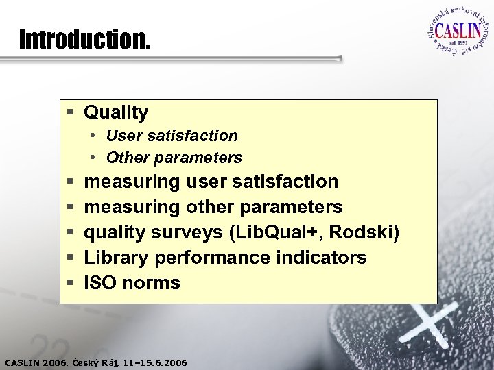 Introduction. § Quality • User satisfaction • Other parameters § § § measuring user