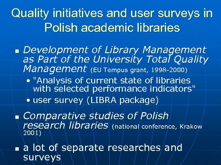 Quality initiatives and user surveys in Polish academic libraries n Development of Library Management