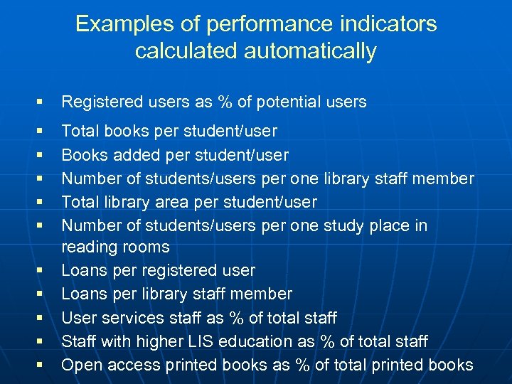 Examples of performance indicators calculated automatically § Registered users as % of potential users