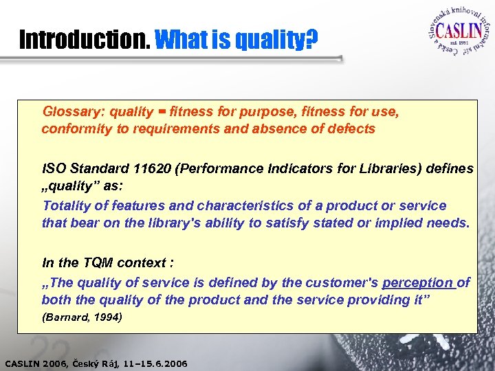 Introduction. What is quality? Glossary: quality = fitness for purpose, fitness for use, conformity