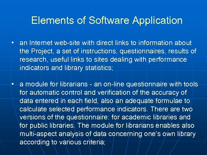 Elements of Software Application • an Internet web-site with direct links to information about