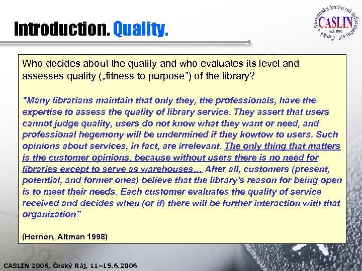 Introduction. Quality. Who decides about the quality and who evaluates its level and assesses