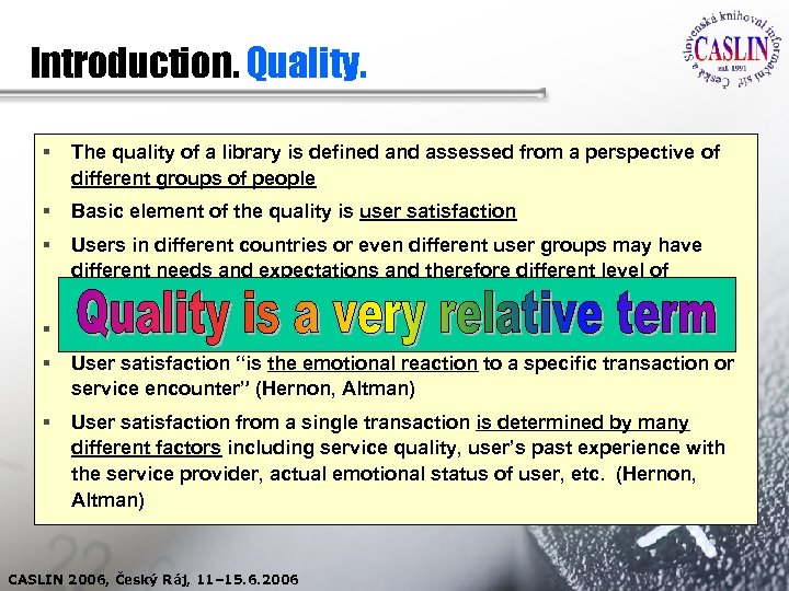 Introduction. Quality. § The quality of a library is defined and assessed from a