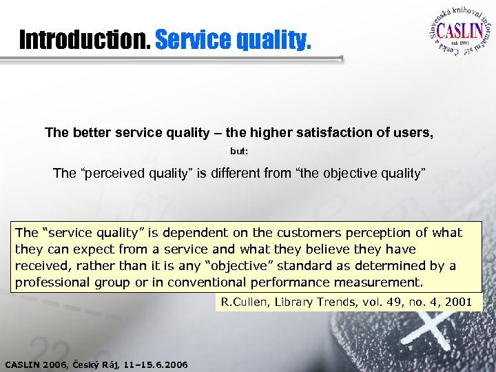 Introduction. Service quality. The better service quality – the higher satisfaction of users, but: