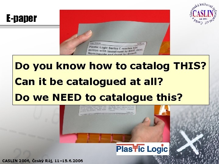 E-paper Do you know how to catalog THIS? Can it be catalogued at all?