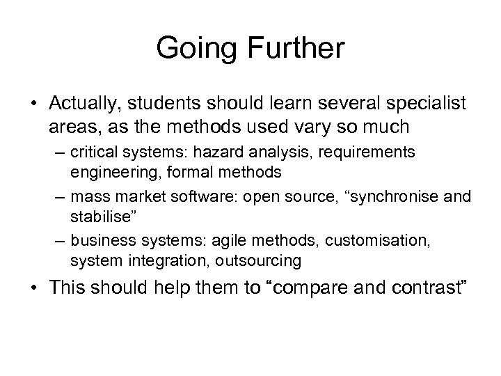 Going Further • Actually, students should learn several specialist areas, as the methods used