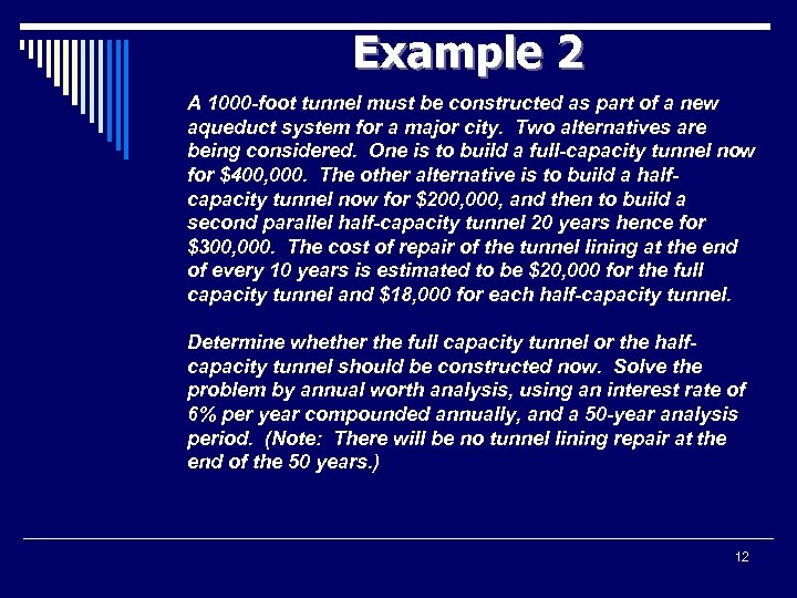 Example 2 A 1000 -foot tunnel must be constructed as part of a new