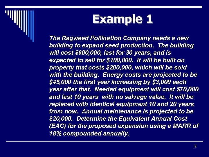 Example 1 The Ragweed Pollination Company needs a new building to expand seed production.