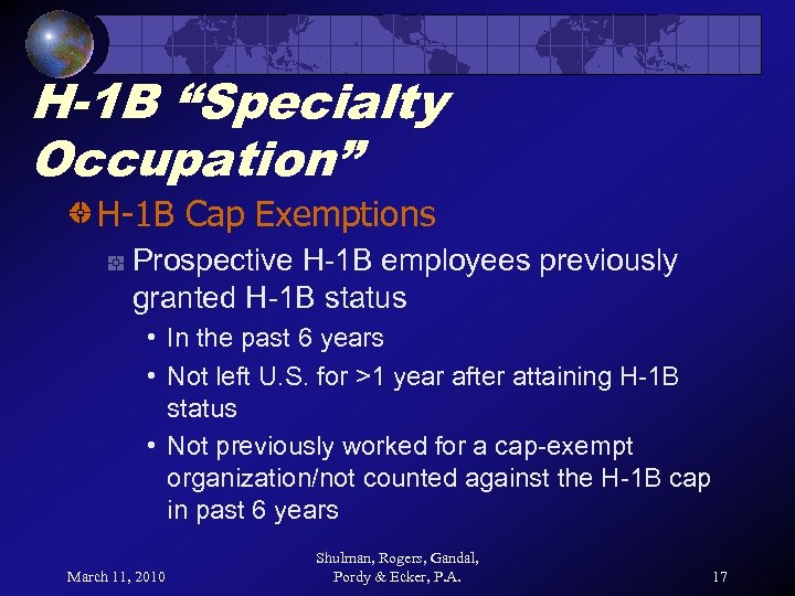 H-1 B “Specialty Occupation” H-1 B Cap Exemptions Prospective H-1 B employees previously granted