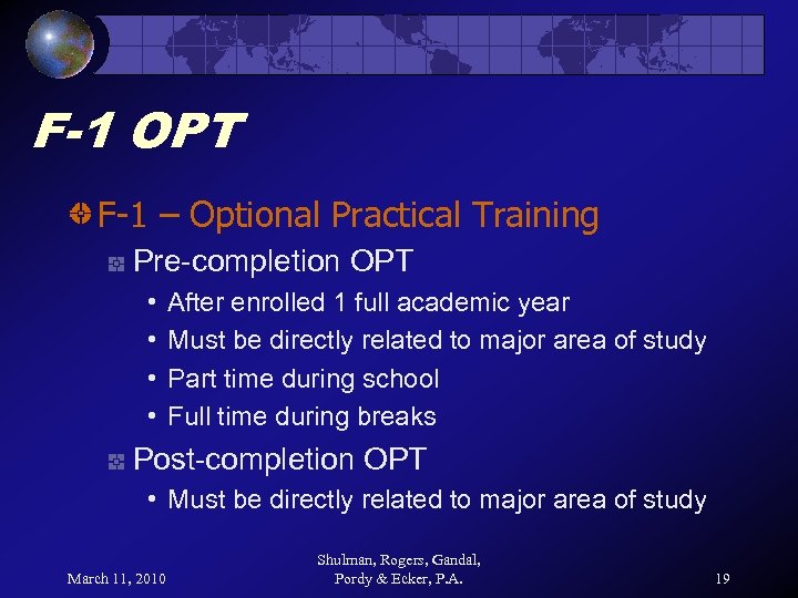 F-1 OPT F-1 – Optional Practical Training Pre-completion OPT • • After enrolled 1