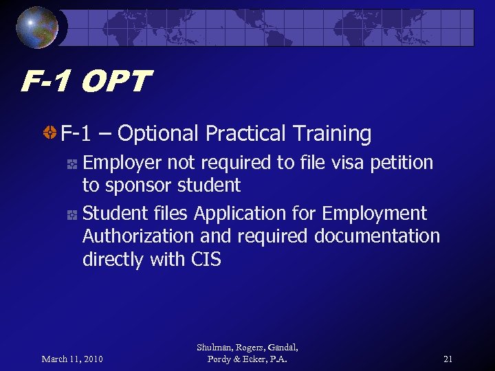 F-1 OPT F-1 – Optional Practical Training Employer not required to file visa petition