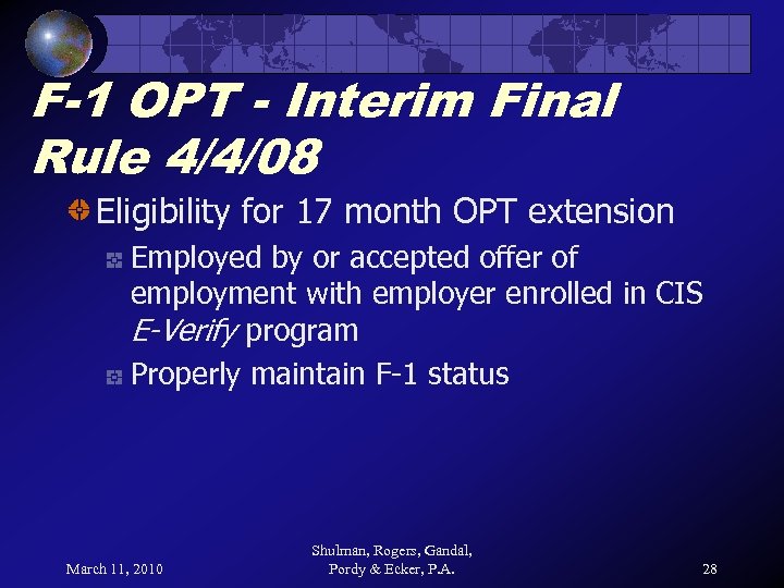 F-1 OPT - Interim Final Rule 4/4/08 Eligibility for 17 month OPT extension Employed