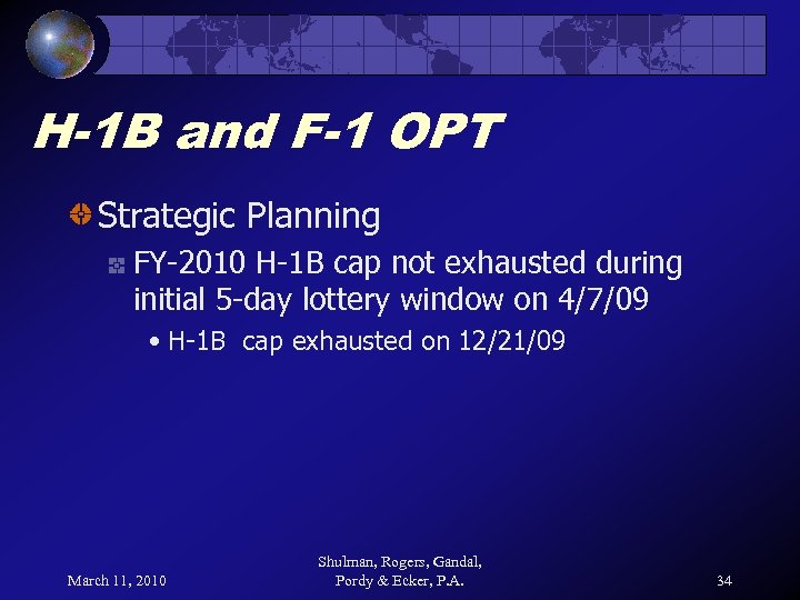 H-1 B and F-1 OPT Strategic Planning FY-2010 H-1 B cap not exhausted during