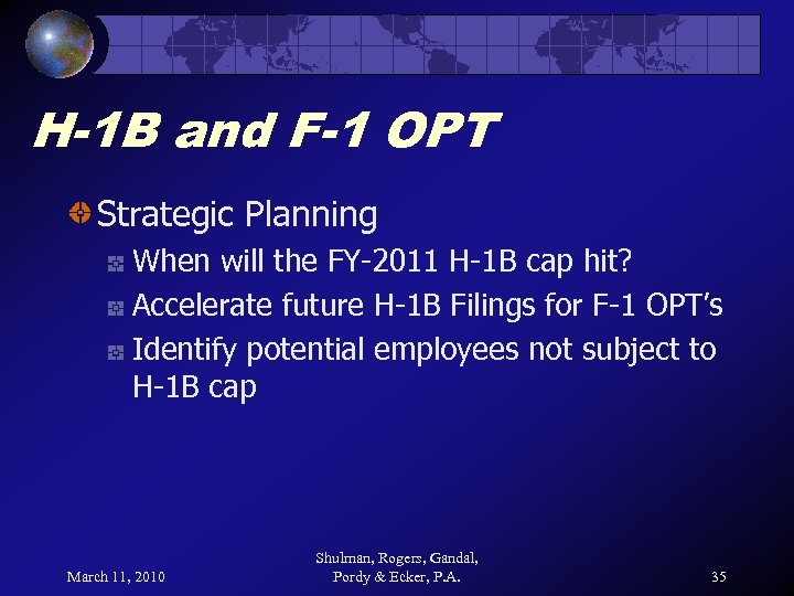 H-1 B and F-1 OPT Strategic Planning When will the FY-2011 H-1 B cap