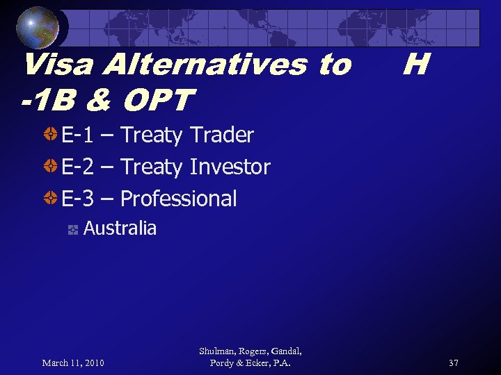 Visa Alternatives to -1 B & OPT H E-1 – Treaty Trader E-2 –