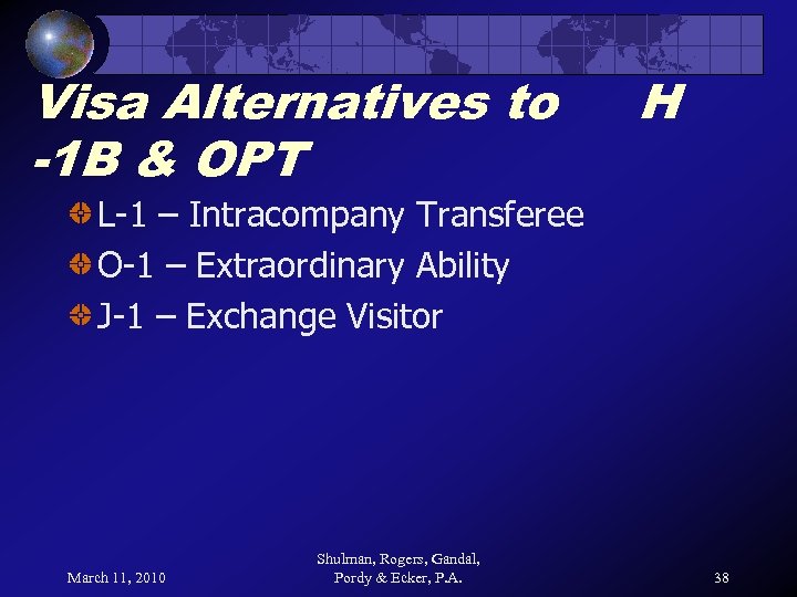 Visa Alternatives to -1 B & OPT H L-1 – Intracompany Transferee O-1 –