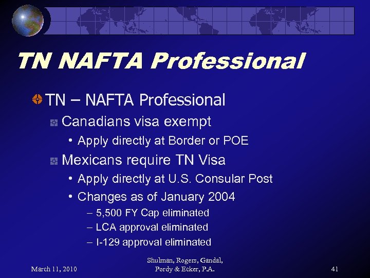 TN NAFTA Professional TN – NAFTA Professional Canadians visa exempt • Apply directly at