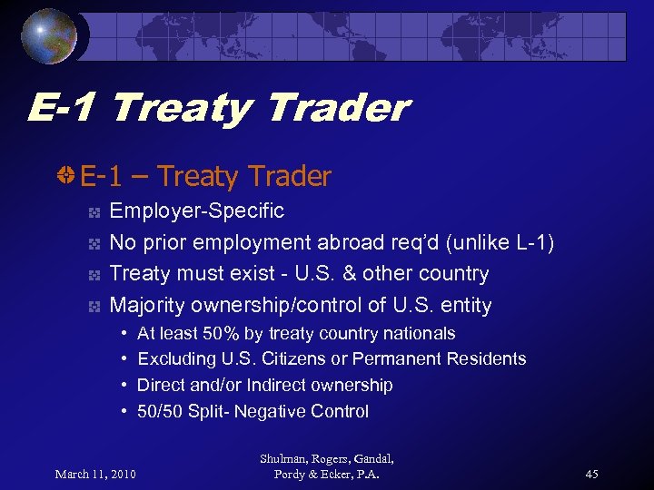 E-1 Treaty Trader E-1 – Treaty Trader Employer-Specific No prior employment abroad req’d (unlike