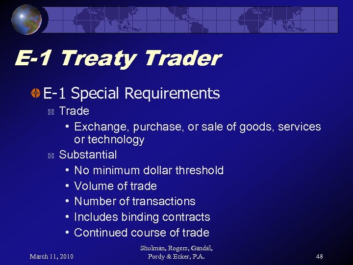 E-1 Treaty Trader E-1 Special Requirements Trade • Exchange, purchase, or sale of goods,