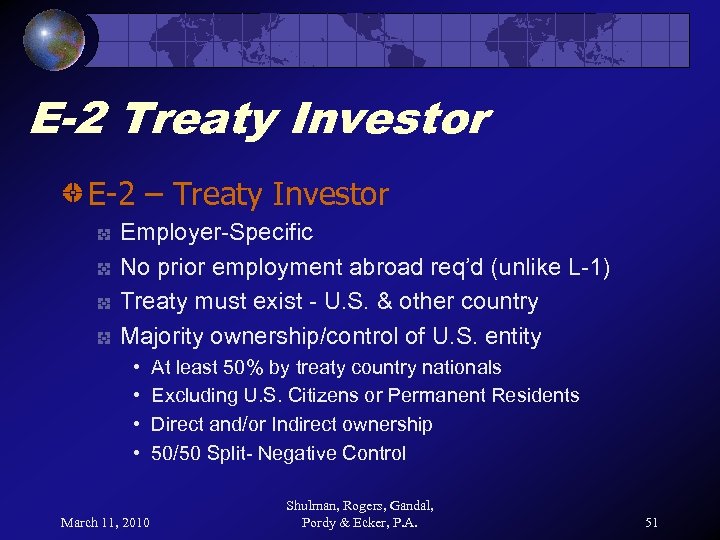 E-2 Treaty Investor E-2 – Treaty Investor Employer-Specific No prior employment abroad req’d (unlike