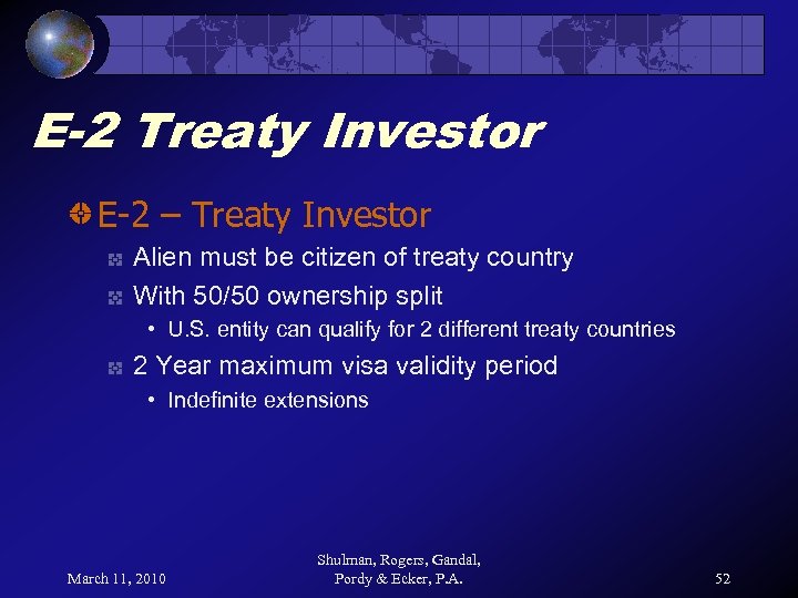 E-2 Treaty Investor E-2 – Treaty Investor Alien must be citizen of treaty country