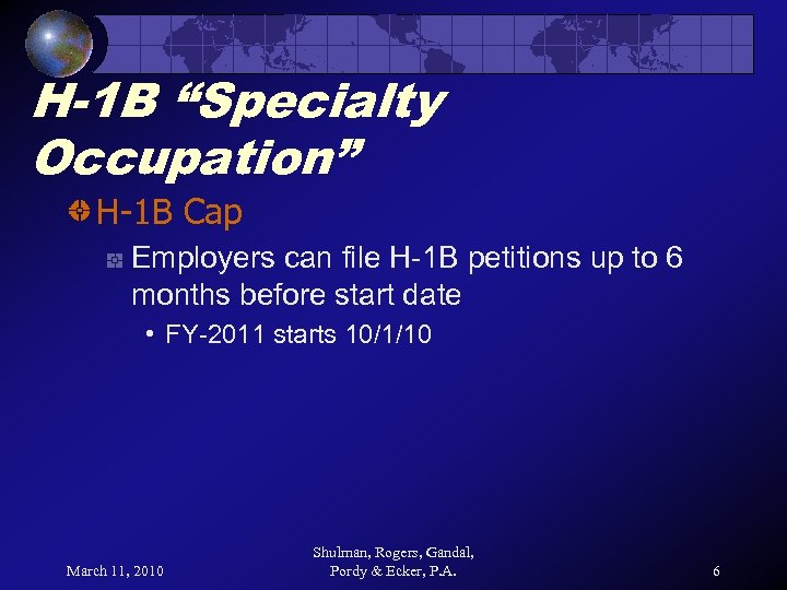 H-1 B “Specialty Occupation” H-1 B Cap Employers can file H-1 B petitions up