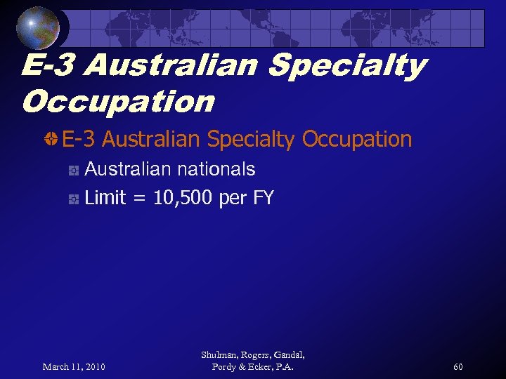 E-3 Australian Specialty Occupation Australian nationals Limit = 10, 500 per FY March 11,