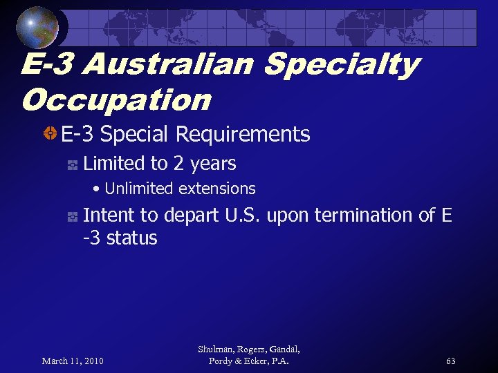 E-3 Australian Specialty Occupation E-3 Special Requirements Limited to 2 years • Unlimited extensions
