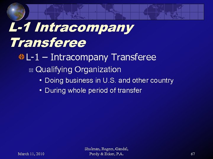L-1 Intracompany Transferee L-1 – Intracompany Transferee Qualifying Organization • Doing business in U.