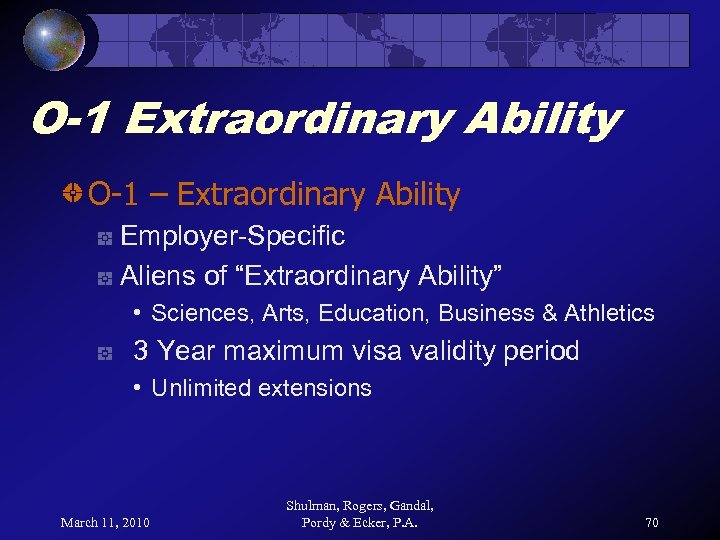 O-1 Extraordinary Ability O-1 – Extraordinary Ability Employer-Specific Aliens of “Extraordinary Ability” • Sciences,
