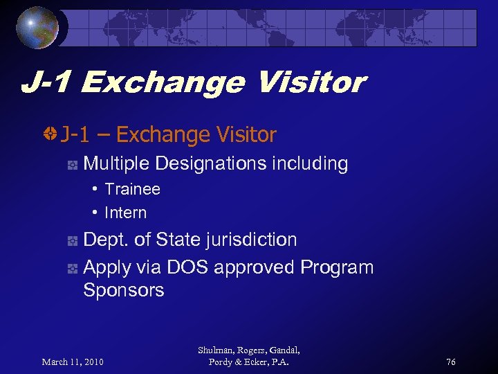 J-1 Exchange Visitor J-1 – Exchange Visitor Multiple Designations including • Trainee • Intern