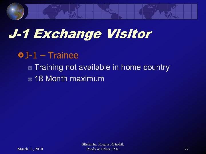J-1 Exchange Visitor J-1 – Trainee Training not available in home country 18 Month