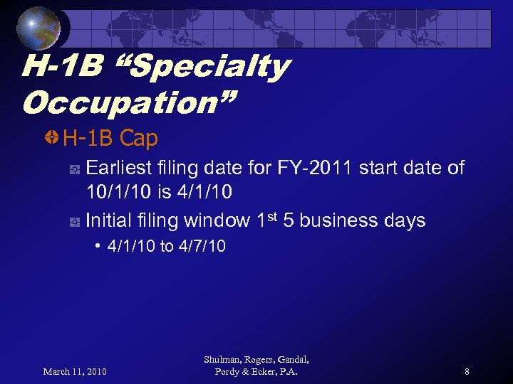 H-1 B “Specialty Occupation” H-1 B Cap Earliest filing date for FY-2011 start date