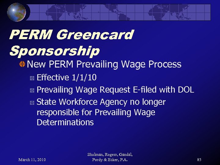 PERM Greencard Sponsorship New PERM Prevailing Wage Process Effective 1/1/10 Prevailing Wage Request E-filed