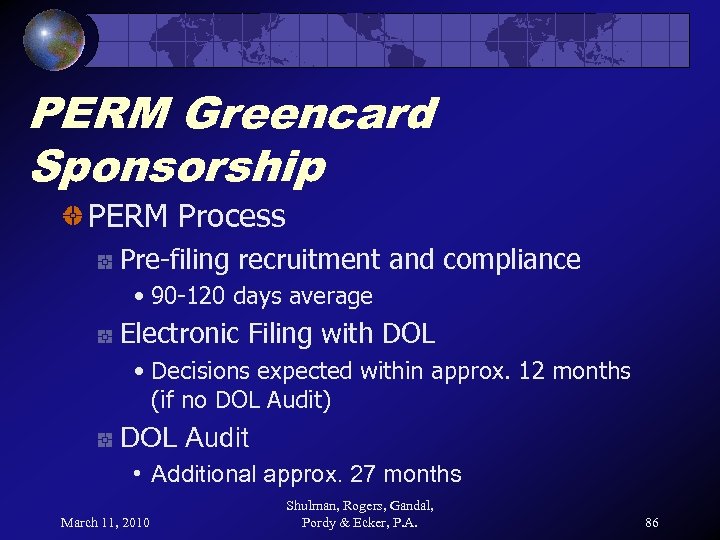 PERM Greencard Sponsorship PERM Process Pre-filing recruitment and compliance • 90 -120 days average
