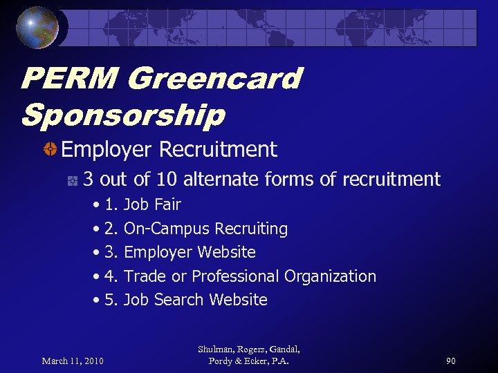 PERM Greencard Sponsorship Employer Recruitment 3 out of 10 alternate forms of recruitment •