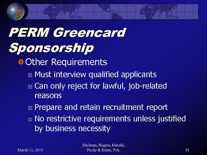 PERM Greencard Sponsorship Other Requirements Must interview qualified applicants Can only reject for lawful,