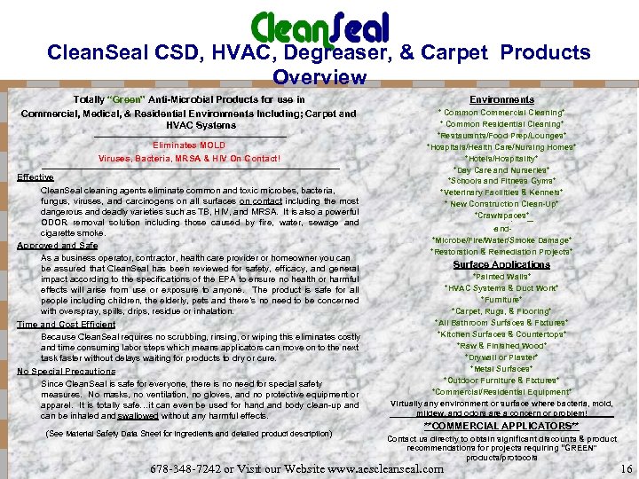 Clean. Seal CSD, HVAC, Degreaser, & Carpet Products Overview Totally “Green” Anti-Microbial Products for