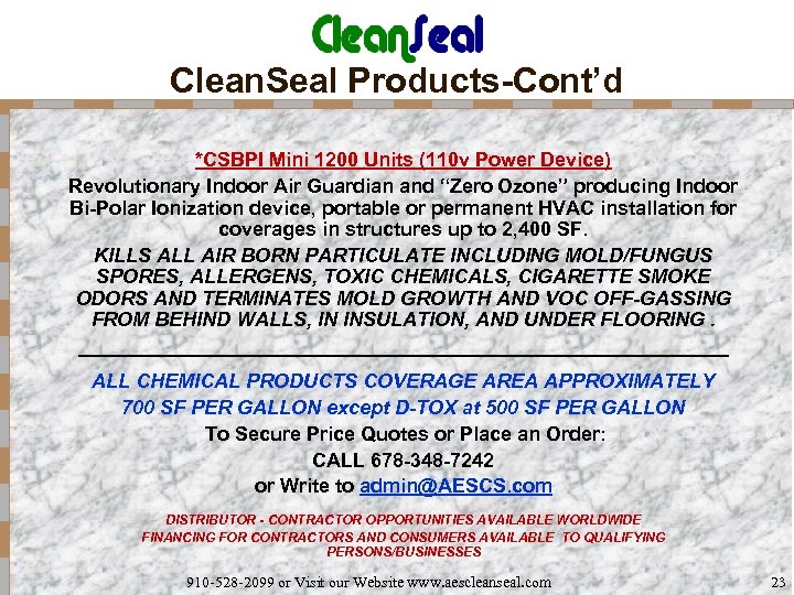 Clean. Seal Products-Cont’d *CSBPI Mini 1200 Units (110 v Power Device) Revolutionary Indoor Air