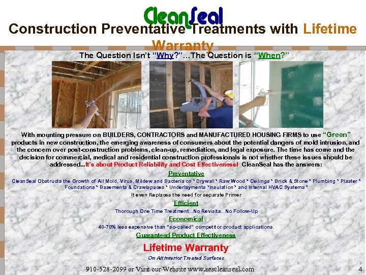 Construction Preventative Treatments with Lifetime Warranty The Question Isn’t “Why? ”…The Question is “When?