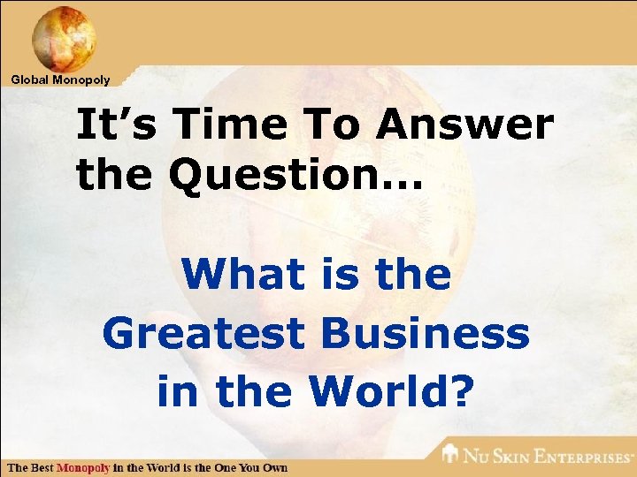 Global Monopoly It’s Time To Answer the Question… What is the Greatest Business in