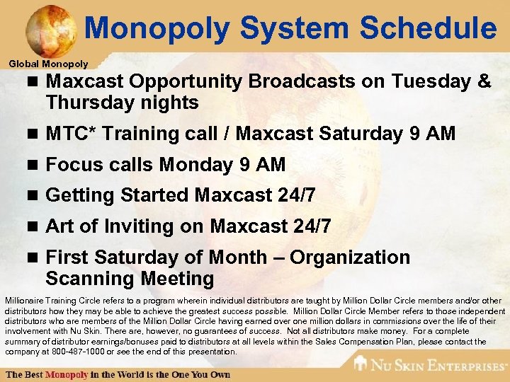 Monopoly System Schedule Global Monopoly n Maxcast Opportunity Broadcasts on Tuesday & Thursday nights