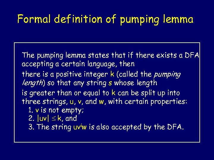 Formal definition of pumping lemma The pumping lemma states that if there exists a