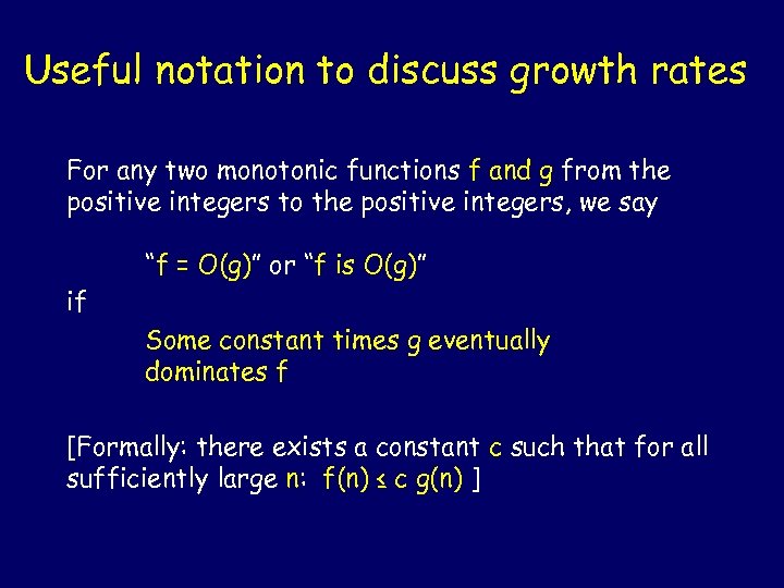 Useful notation to discuss growth rates For any two monotonic functions f and g